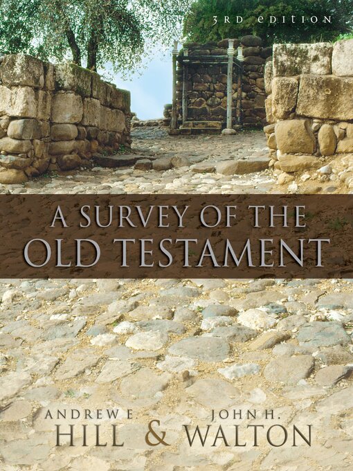 Title details for A Survey of the Old Testament by Andrew E. Hill - Available